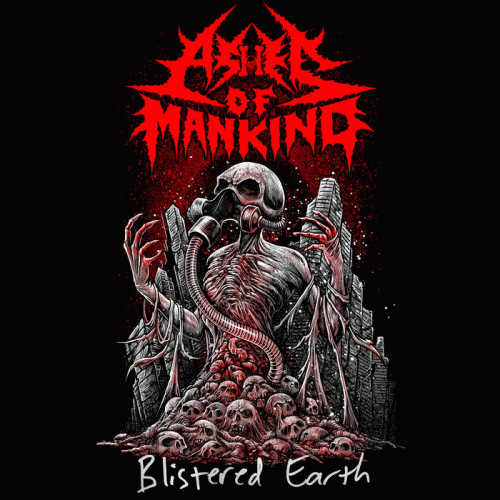 Ashes Of Mankind : Blistered Earth